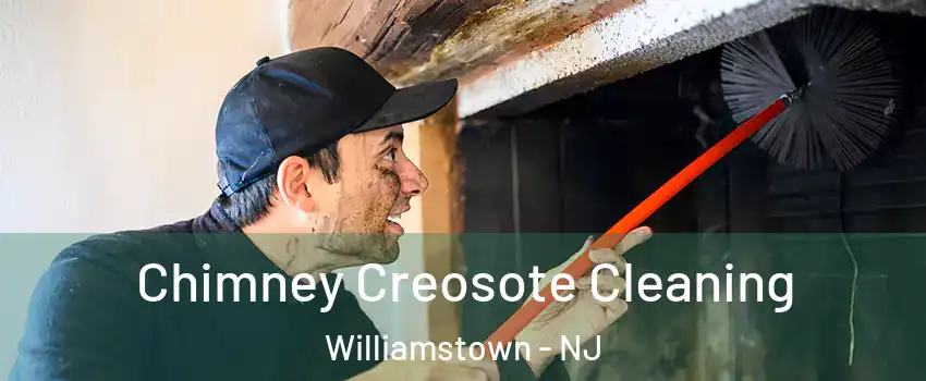  Chimney Creosote Cleaning Williamstown - NJ