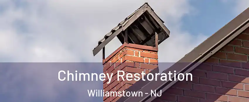  Chimney Restoration Williamstown - NJ
