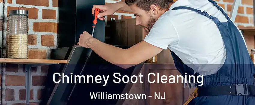  Chimney Soot Cleaning Williamstown - NJ