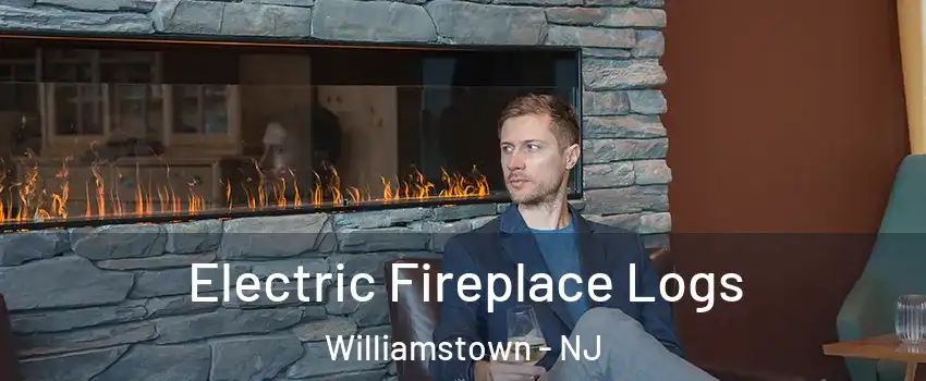  Electric Fireplace Logs Williamstown - NJ