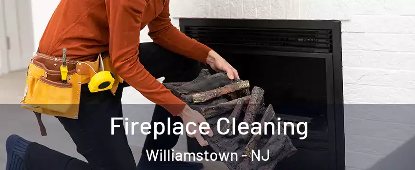  Fireplace Cleaning Williamstown - NJ
