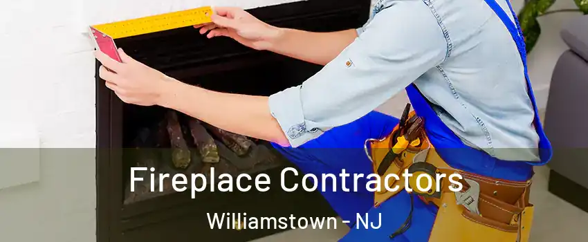  Fireplace Contractors Williamstown - NJ