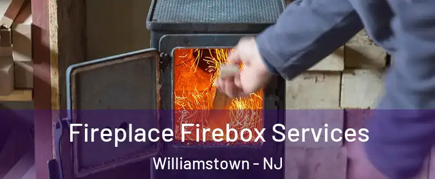 Fireplace Firebox Services Williamstown - NJ