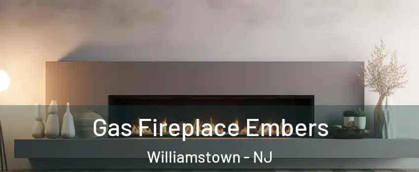  Gas Fireplace Embers Williamstown - NJ