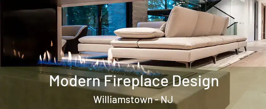  Modern Fireplace Design Williamstown - NJ