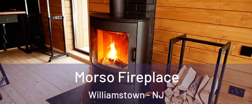  Morso Fireplace Williamstown - NJ