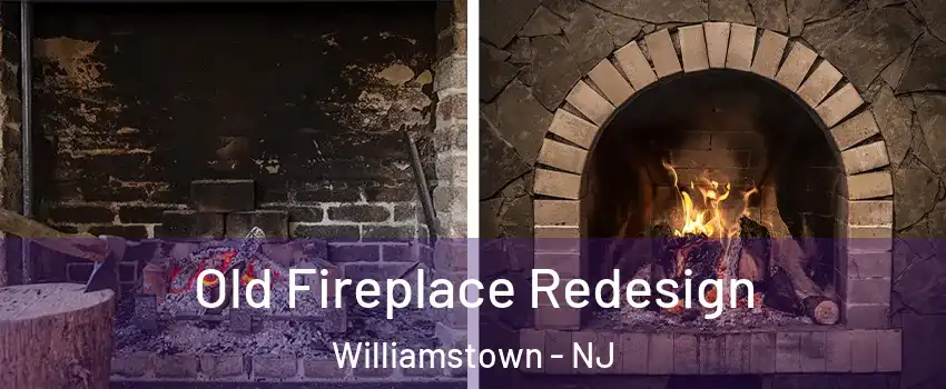  Old Fireplace Redesign Williamstown - NJ