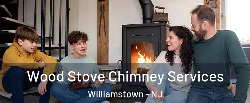  Wood Stove Chimney Services Williamstown - NJ